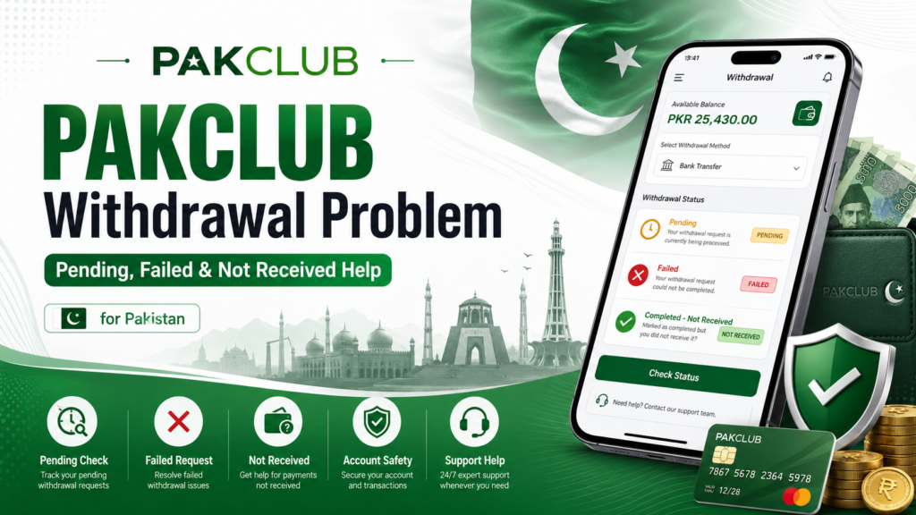 PAKCLUB Withdrawal Problem guide for Pakistan